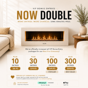 VIP UPGRADE (Boost Chances for Modena Fireplace Giveaway)
